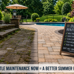 7 Smart Things to Do Before Paver & Patio Season Is in Full Swing